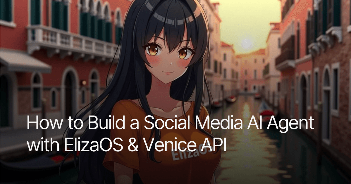 So erstellen Sie einen Social Media AI Agent mit ElizaOS & Venice API