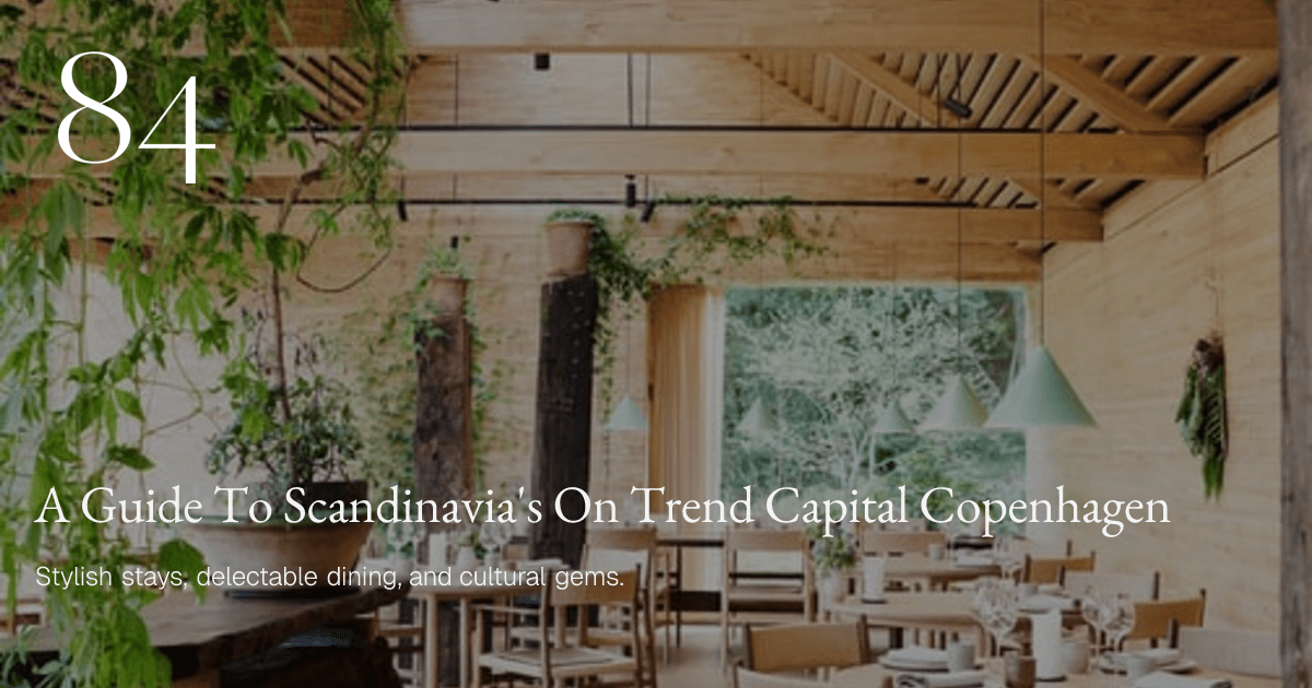 A Guide To Scandinavia's On Trend Capital Copenhagen