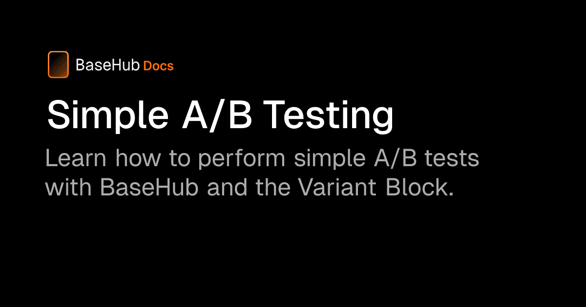 Templates & Examples / Simple A/B Testing — BaseHub Docs