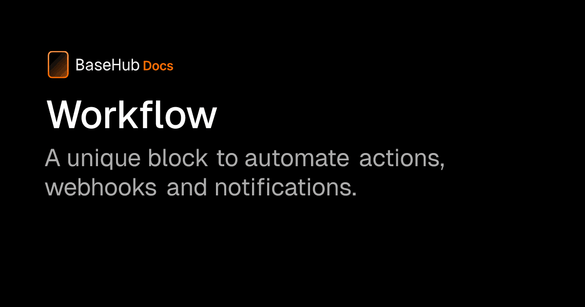 Blocks Reference / Workflow — BaseHub Docs