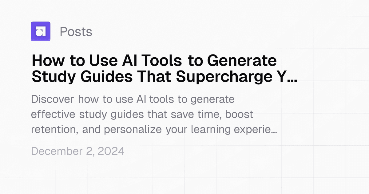 How to Use AI Tools to Generate Study Guides That Supercharge Your ...