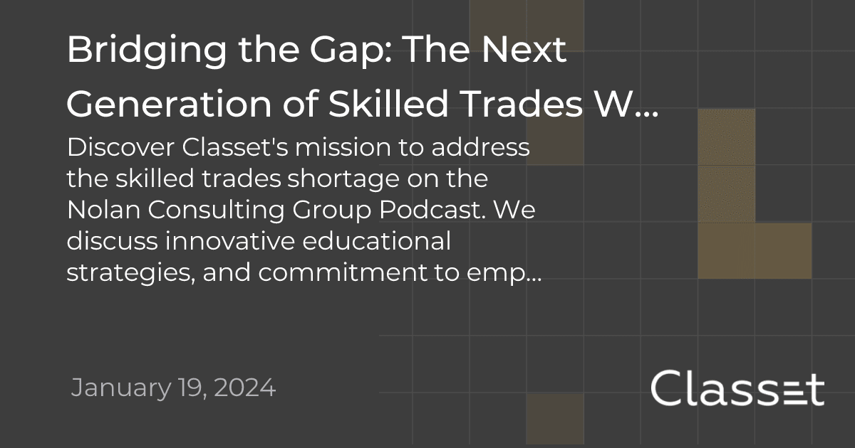 Bridging the Gap: The Next Generation of Skilled Trades Workers | Classet