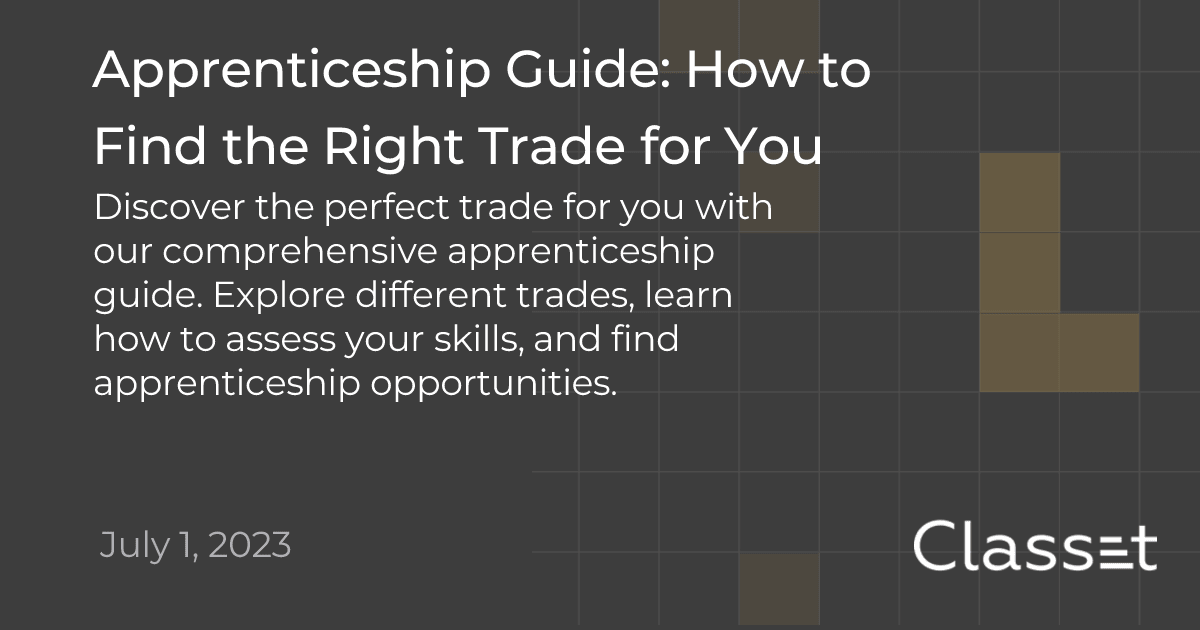 Apprenticeship Guide: How to Find the Right Trade for You | Classet
